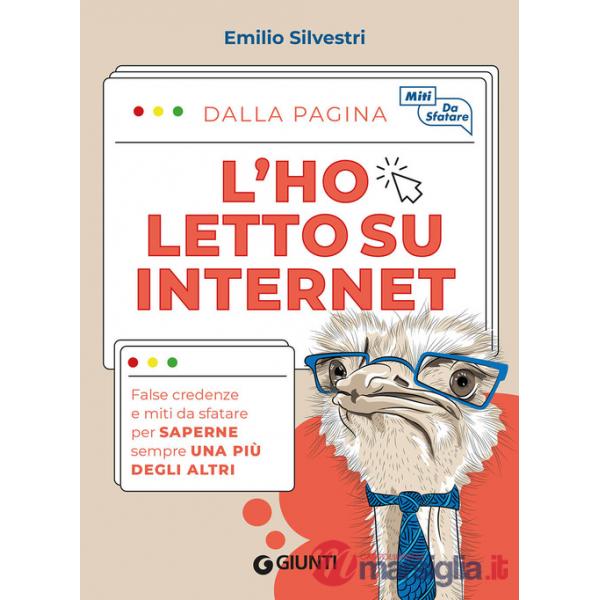 Ho letto su internet. False credenze e miti da sfatare per saperne sempre una più degli altri (L')