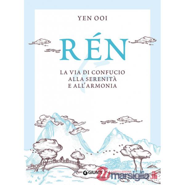 Rén. La via di Confucio alla serenità e all'armonia