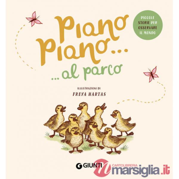 Piano piano... al parco. Ediz. a colori