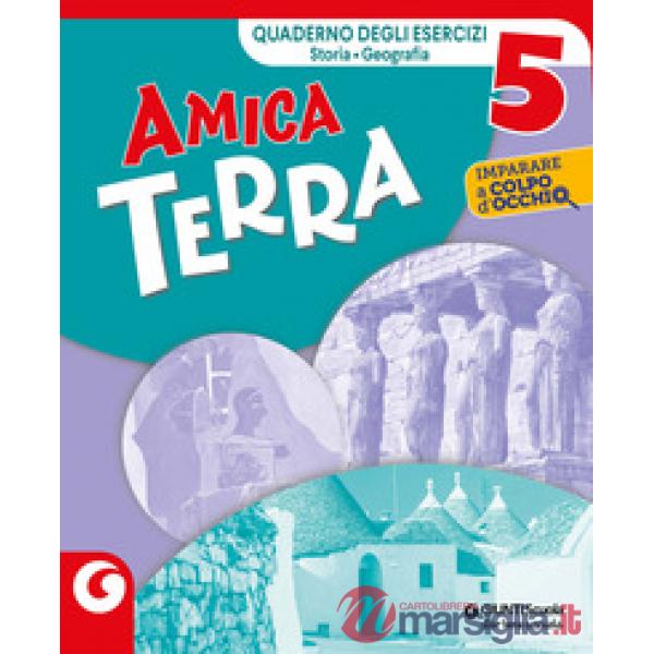 AMICA TERRA CL. 5 ESERCIZIARIO DI STORIA E GEOGRAFIA