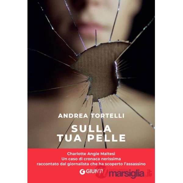 Sulla tua pelle. Il caso di Carol Maltesi