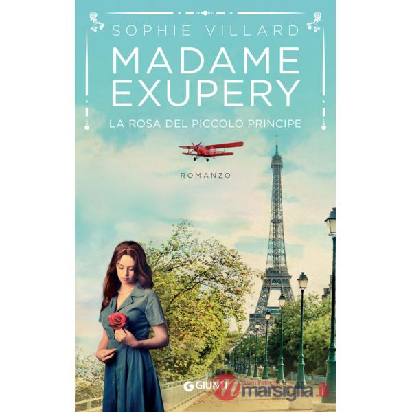 Madame Exupéry. La rosa del piccolo principe