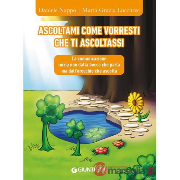 Ascoltami come vorresti che ti ascoltassi. La comunicazione inizia non dalla bocca che parla ma dall'orecchio che ascolta