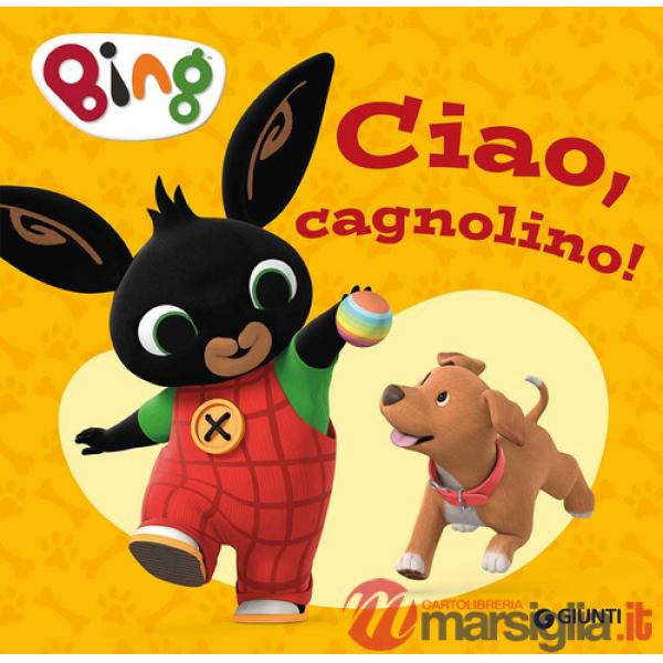 Ciao, cagnolino! Bing. Ediz. a colori