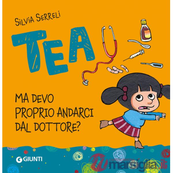 Ma devo proprio andarci dal dottore. Tea