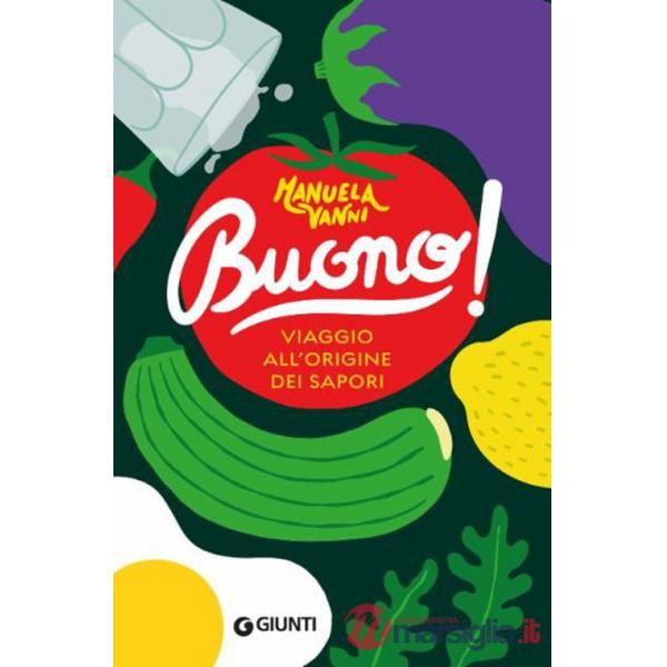 Buono! Viaggio all'origine dei sapori