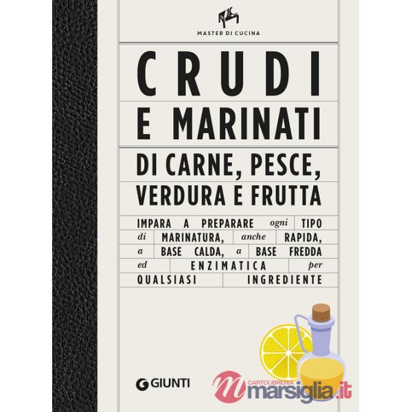 Crudi e marinati di carne, pesce, verdura e frutta. Ediz. a colori