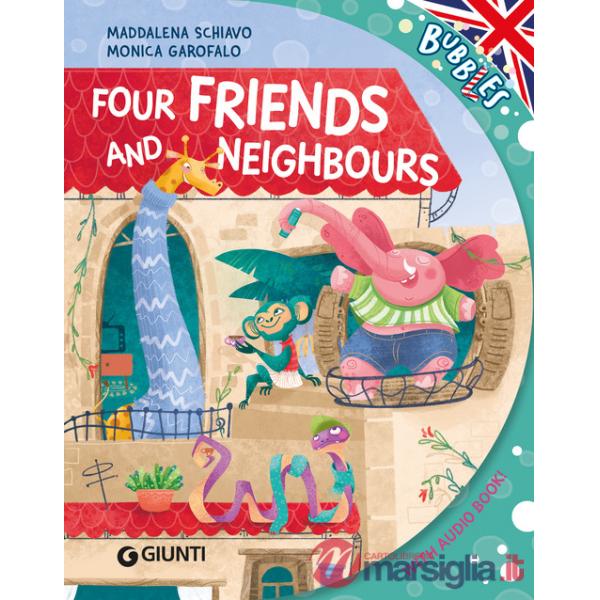 Four firends and neighbours. Ediz. a colori. Con audiolibro