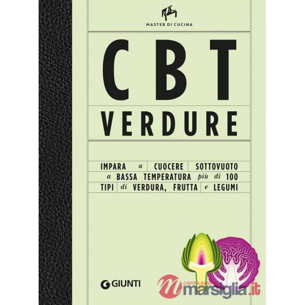 CBT verdure. Cuocere sottovuoto a bassa temperatura. Ediz. a colori