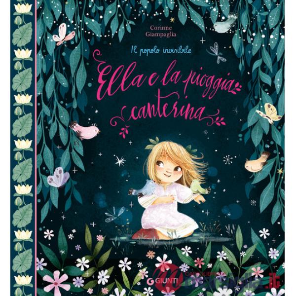 Ella e la pioggia canterina. Ediz. a colori