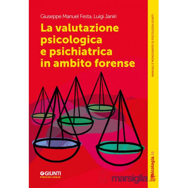 Valutazione psicologica e psichiatrica in ambito forense (La)