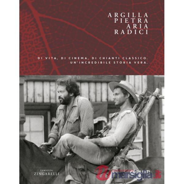 Argilla, pietra, aria, radici. Di vita, di cinema, di Chianti Classico