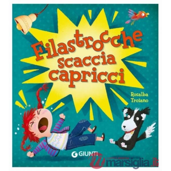 Filastrocche scaccia capricci. Ediz. a colori