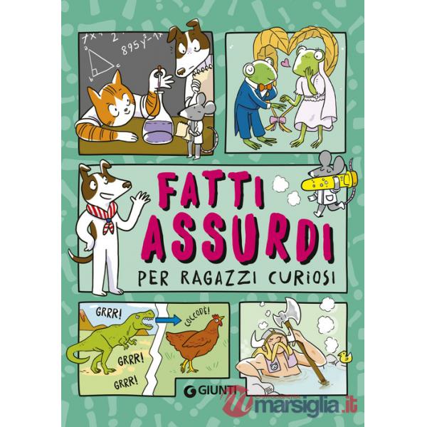 Fatti assurdi per ragazzi curiosi