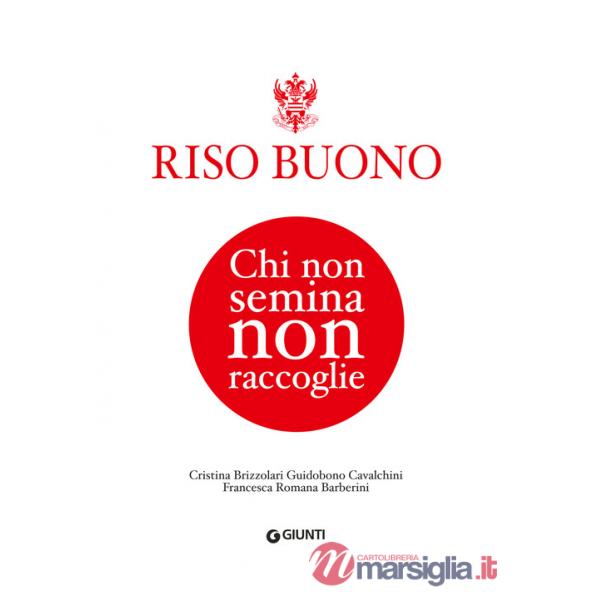Riso Buono. Chi non semina non raccoglie