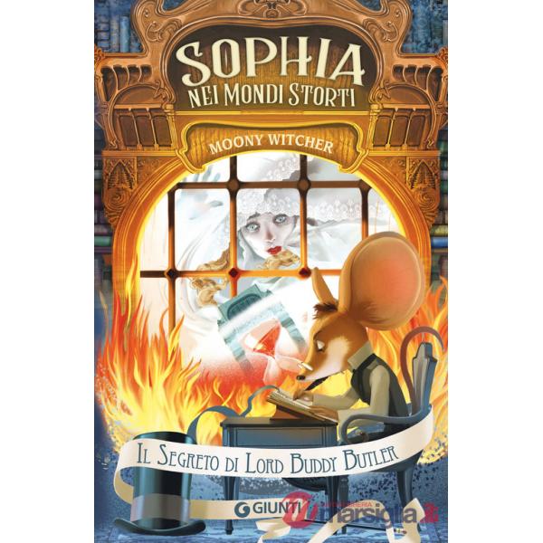 Segreto di Lord Buddy Butler. Sophia nei mondi storti (Il)