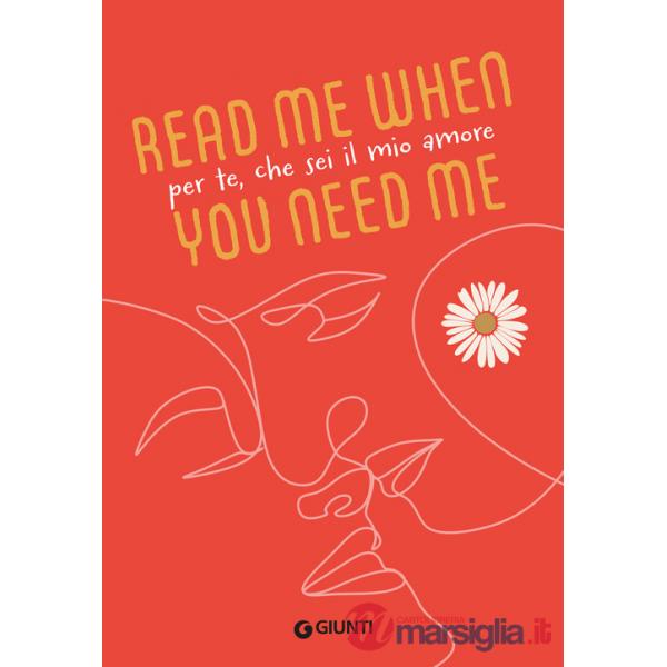 Per te, che sei il mio amore. Read me when you need me