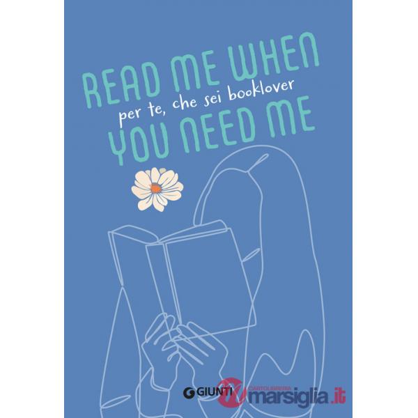 Per te, che sei booklover. Read me when you need me