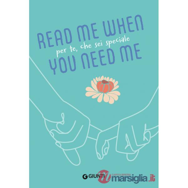 Per te, che sei speciale. Read me when you need me