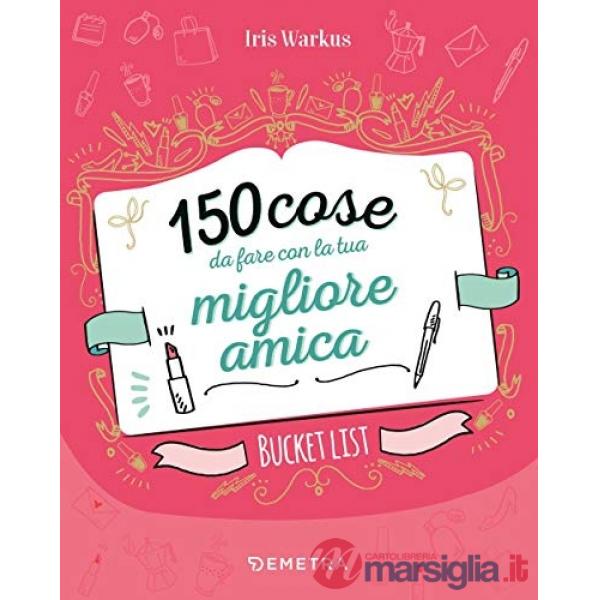 150 cose da fare con la tua migliore amica