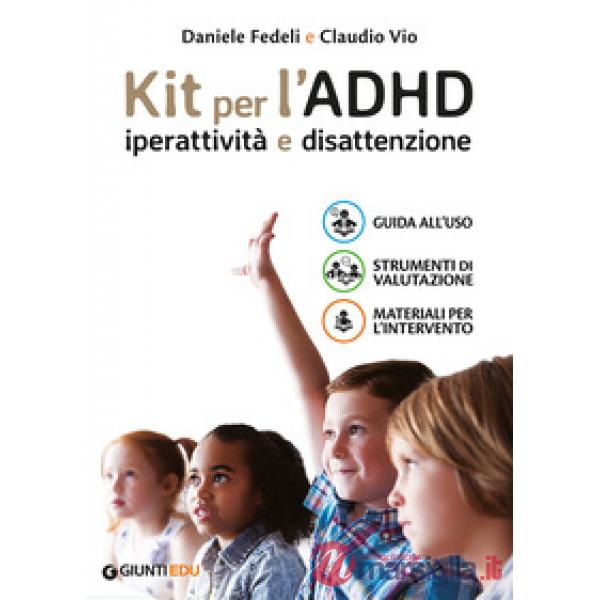 Kit per l'ADHD. Iperattività e disattenzione: Guida all'uso-Strumenti di valutazione-Materiali per l'intervento