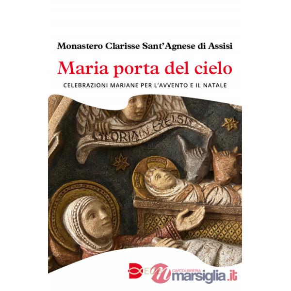 Maria porta del cielo. Celebrazioni mariane per l'Avvento e il Natale