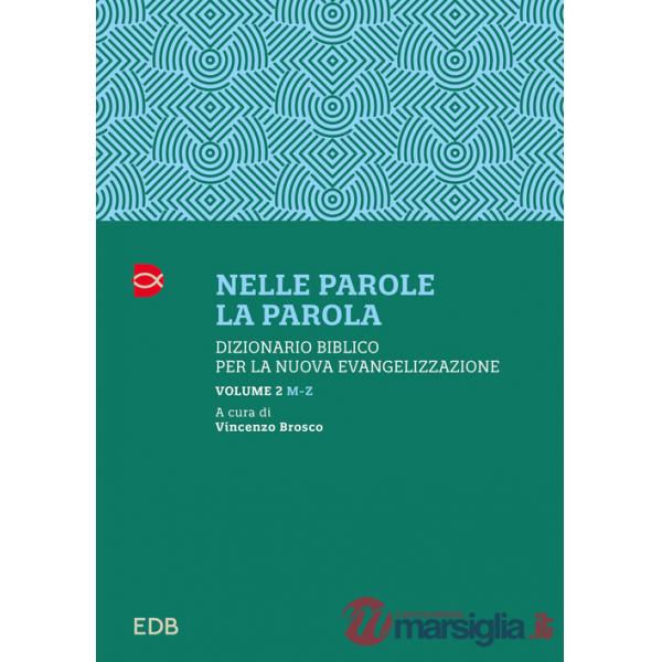 Nelle parole, la parola. Dizionario biblico per la nuova evangelizzazione