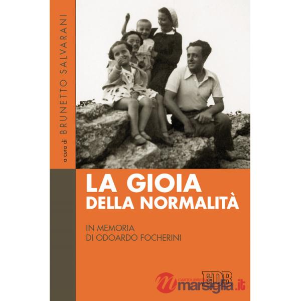 Gioia della normalità. In memoria di Odoardo Focherini (La)
