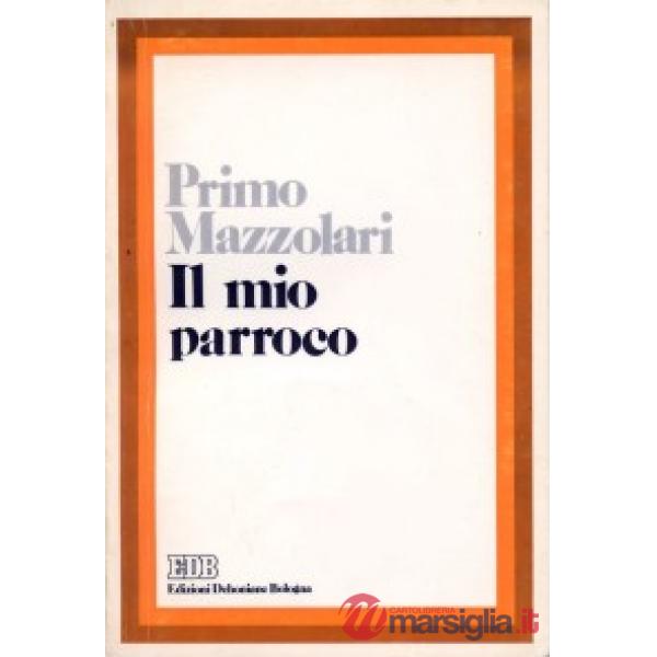 Mio parroco. Confidenze di un povero prete di campagna (Il)