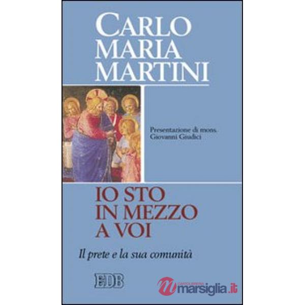 «Io sto in mezzo a voi». Il prete e la sua comunità