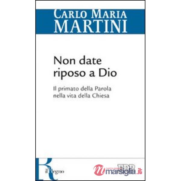 Non date riposo a Dio. Il primato della Parola nella vita della Chiesa