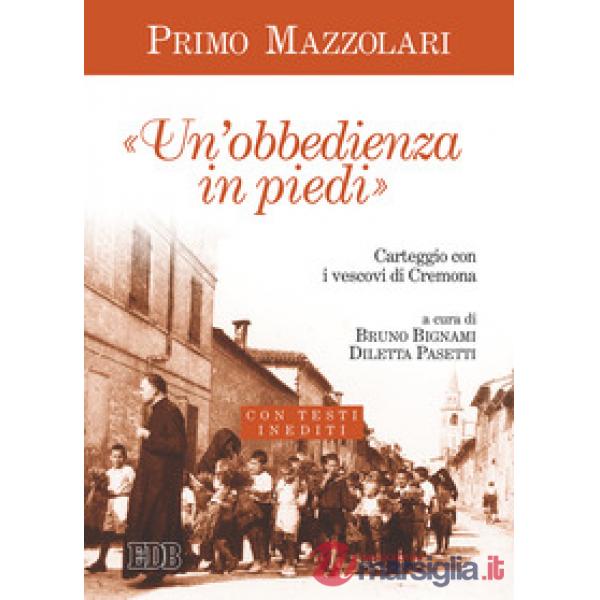 «obbedienza in piedi». Carteggio con i vescovi di Cremona. Con testi inediti (Un