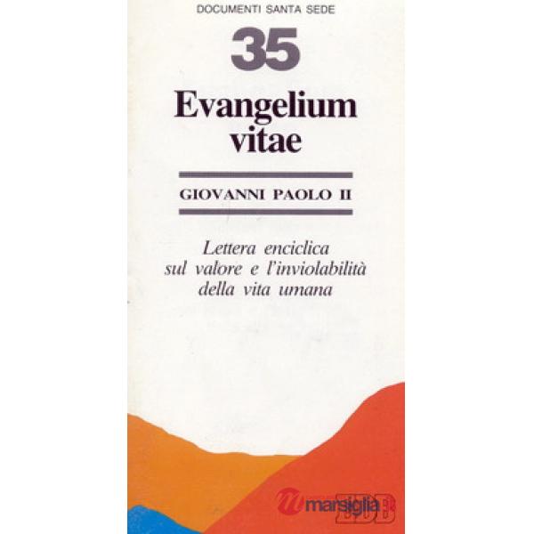 Evangelium vitae. Lettera enciclica sul valore e l'inviolabilità della vita umana