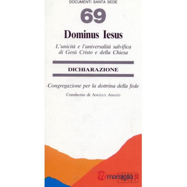 Dominus Iesus. L'unicità e l'universalità salvifica di Gesù Cristo e della Chiesa. Dichiarazione