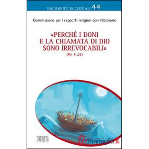 «Perché i doni e la chiamata di Dio sono irrevocabili» (Rm 11,29). Riflessioni su questioni teologiche attinenti alle relazioni 