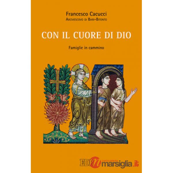 Con il cuore di Dio. Famiglie in cammino