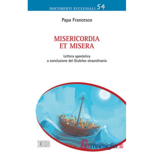 Misericordia et misera. Lettera apostolica a conclusione del Giubileo straordinario della misericordia