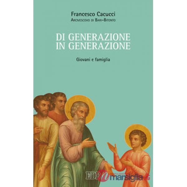 Di generazione in generazione. Giovani e famiglia