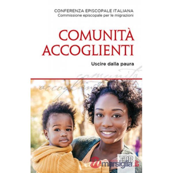 Comunità accoglienti. Uscire dalla paura