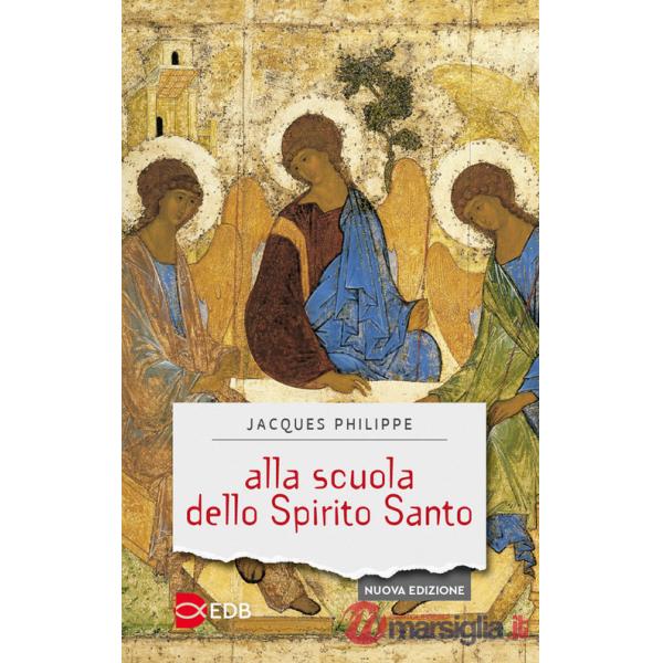 Alla scuola dello Spirito Santo. Nuova ediz.