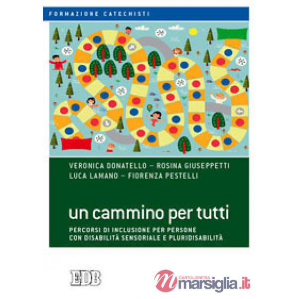 Cammino per tutti. Percorsi di inclusione per persone con disabilità sensoriale e pluridisabilità (Un)