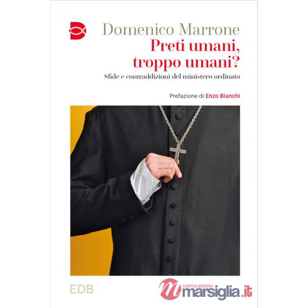 Preti umani, troppo umani? Sfide e contraddizioni del ministero ordinato