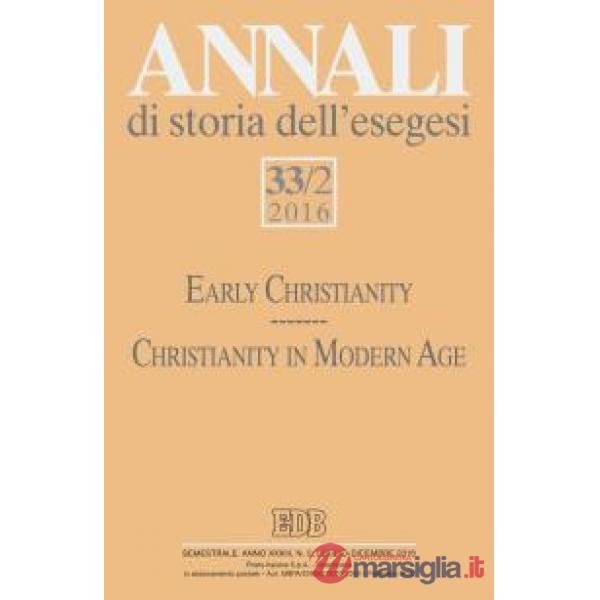 Annali di storia dell'esegesi (2016). Vol. 2: Early Christianity. Christianity in Modern Age