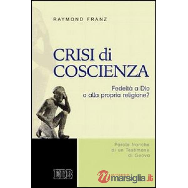 Crisi di coscienza. Fedeltà a Dio o alla propria religione?