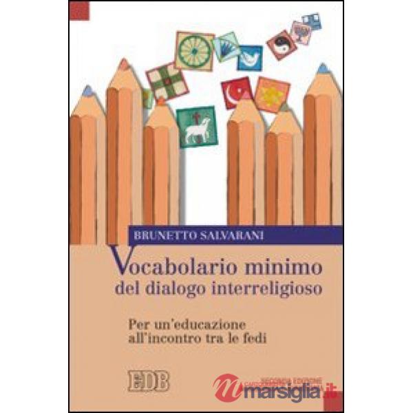 Vocabolario minimo del dialogo interreligioso. Per un'educazione all'incontro tra le fedi