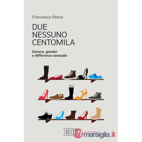 Due, nessuno, centomila. Genere, gender e differenza sessuale