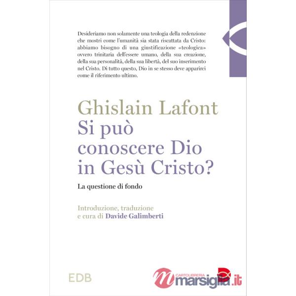 Si può conoscere Dio in Gesù Cristo? La questione di fondo