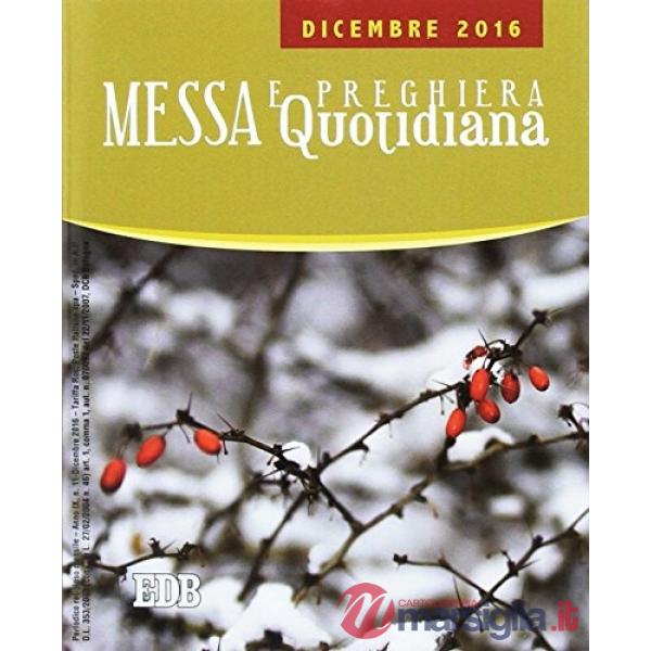Messa quotidiana. Riflessioni di Fr. Adalberto Piovano, Fr. Luca Fallica, Fr. Roberto Pasolin. Dicembre 2016
