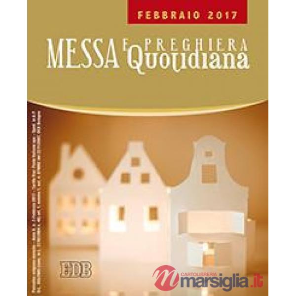 Messa quotidiana. Riflessioni di Fr. Adalberto Piovano, Fr. Luca Fallica, Fr. Roberto Pasolini. Febbraio 2017