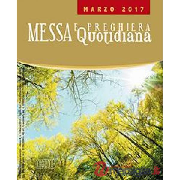 Messa quotidiana. Riflessioni di Fr. Adalberto Piovano, Fr. Luca Fallica, Fr. Roberto Pasolini. Marzo 2017
